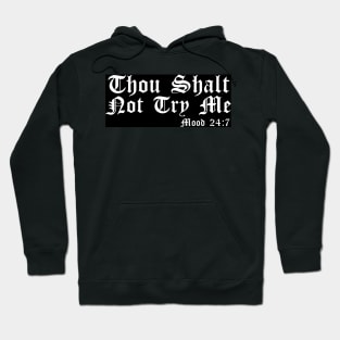 Thou Shalt Not Try Me Hoodie